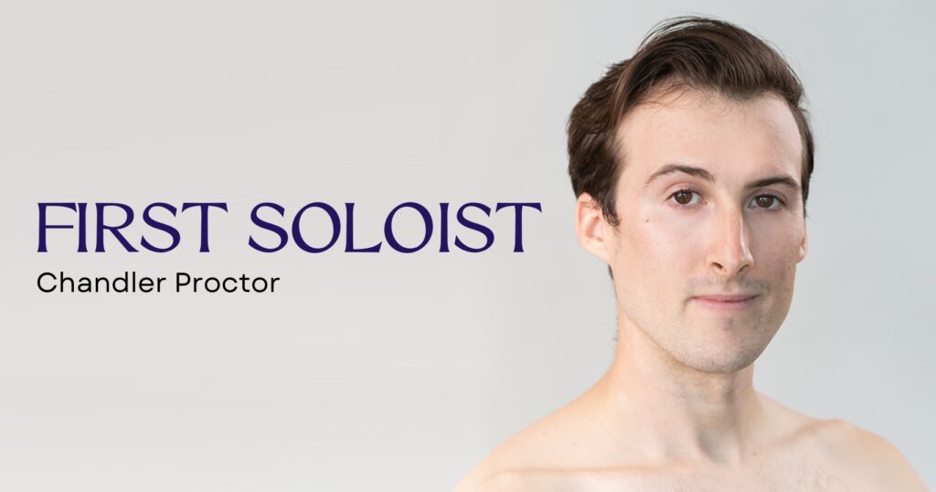 Chandler Proctor’s Promotion To First Soloist